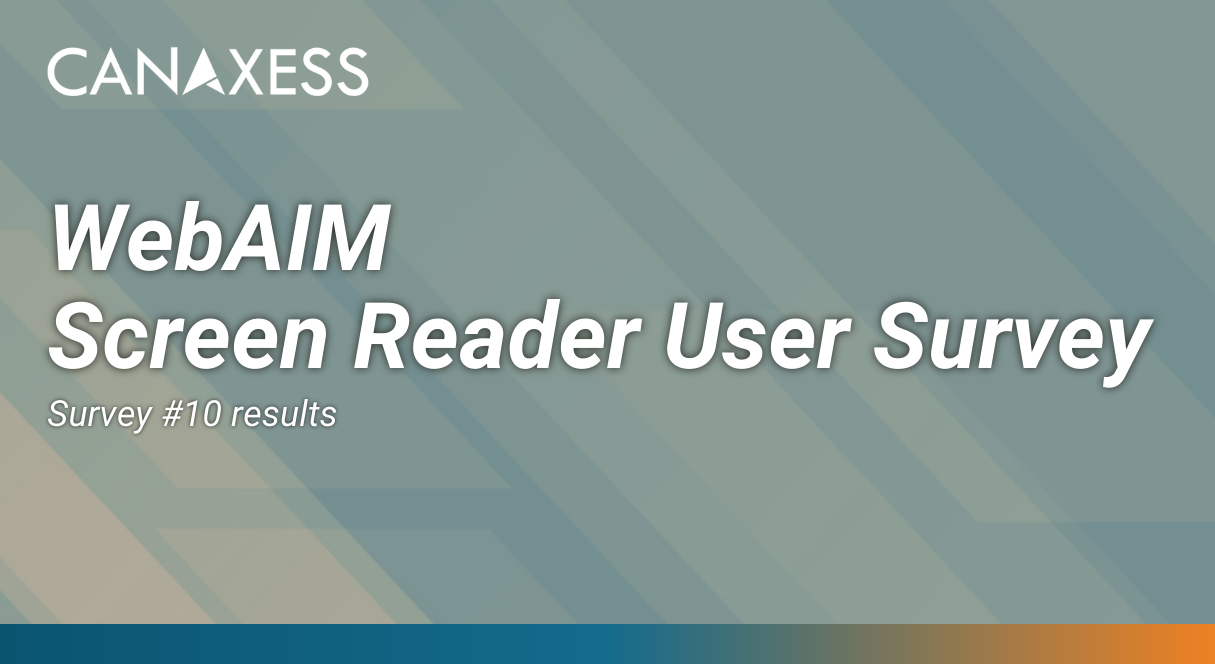 Webaim WebAIM's 10th screen reader user survey | CANAXESS